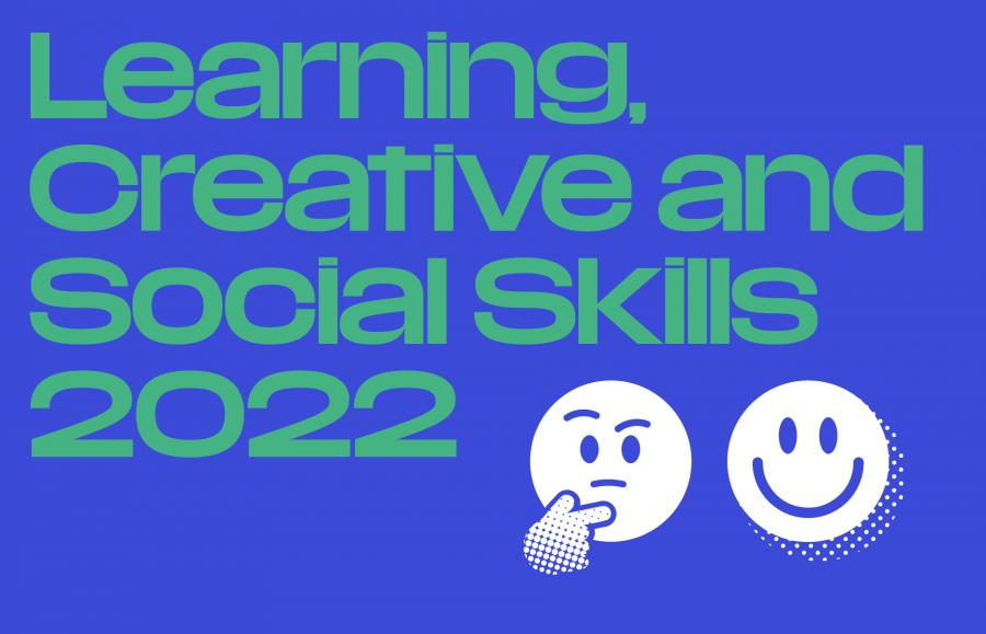 Learning, Creative and Social Skills